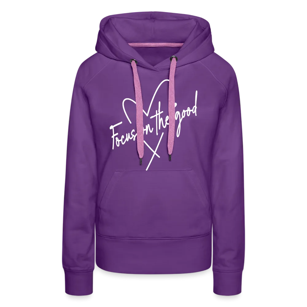 Focus on the Good : Women’s Premium Hoodie (White Letters)