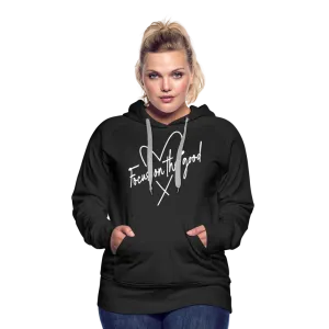 Focus on the Good : Women’s Premium Hoodie (White Letters)