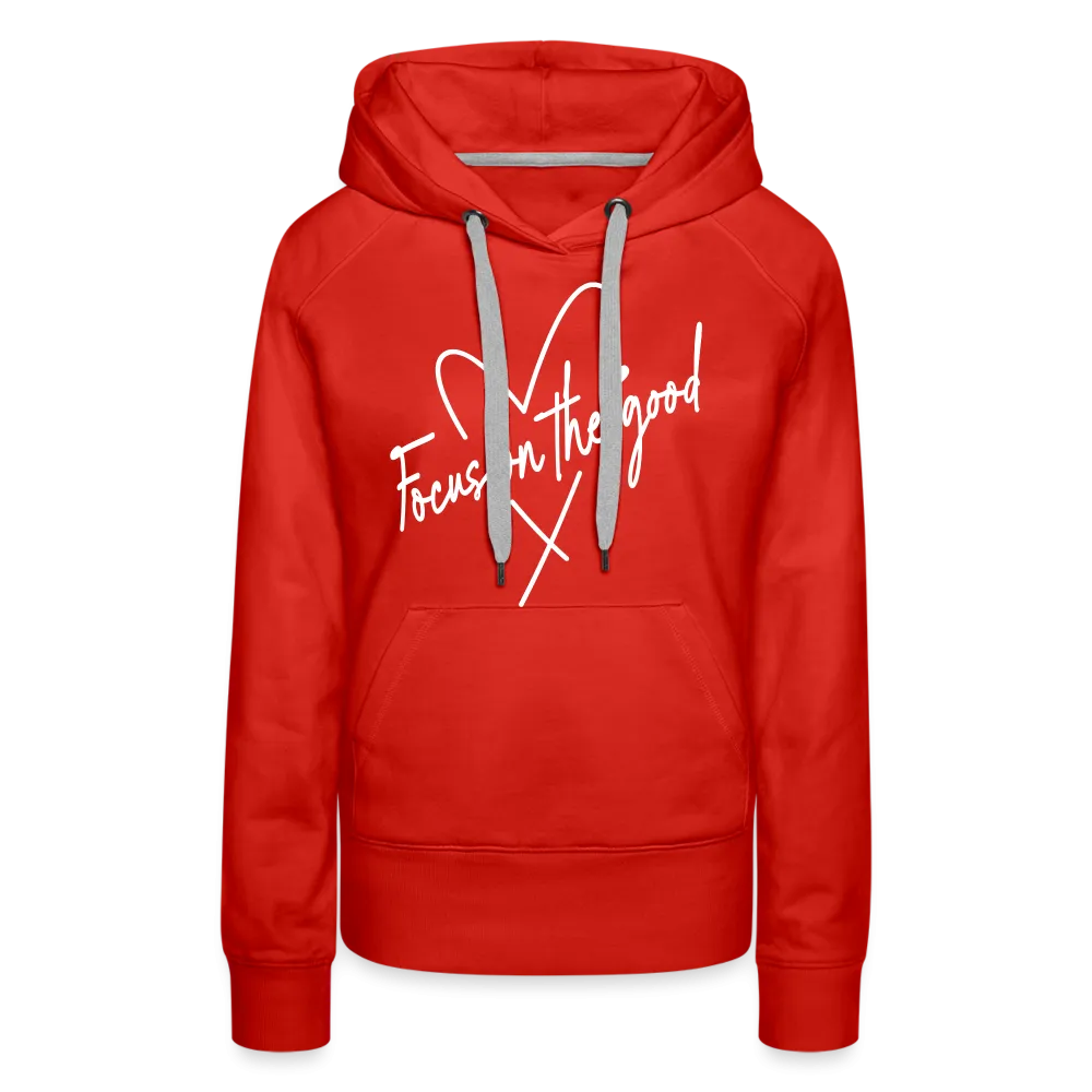 Focus on the Good : Women’s Premium Hoodie (White Letters)