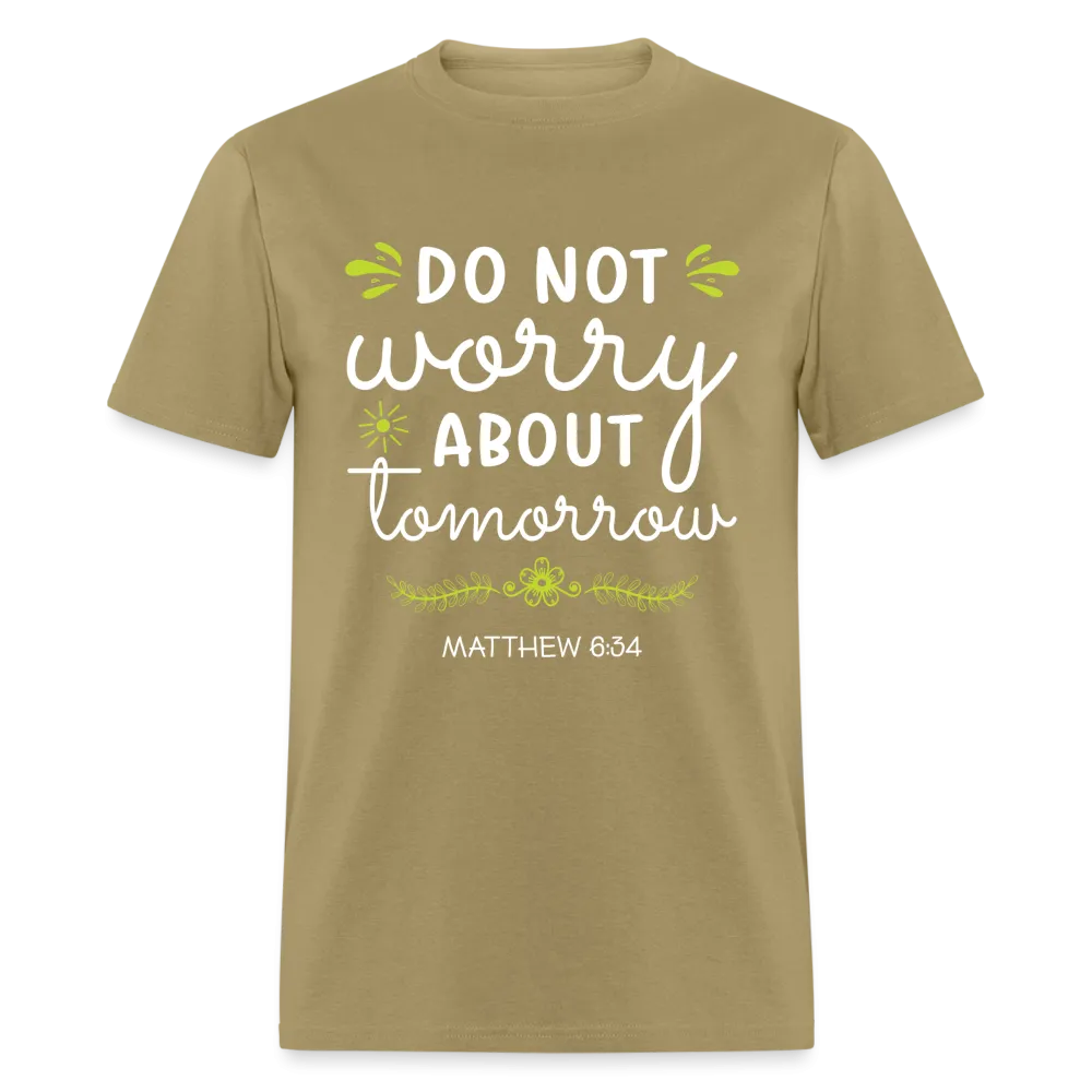 Mathew 6:34 T-Shirt Do Not Worry About Tomorrow