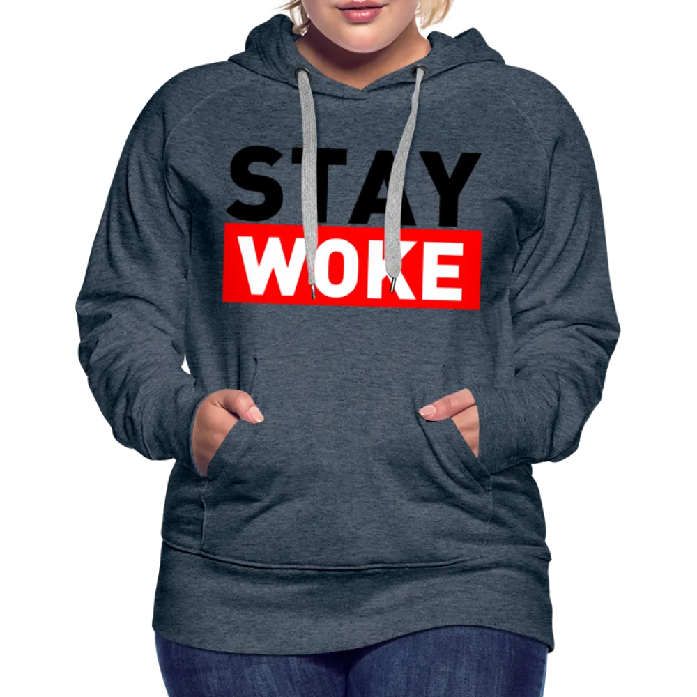 Stay Woke Women’s Premium Hoodie