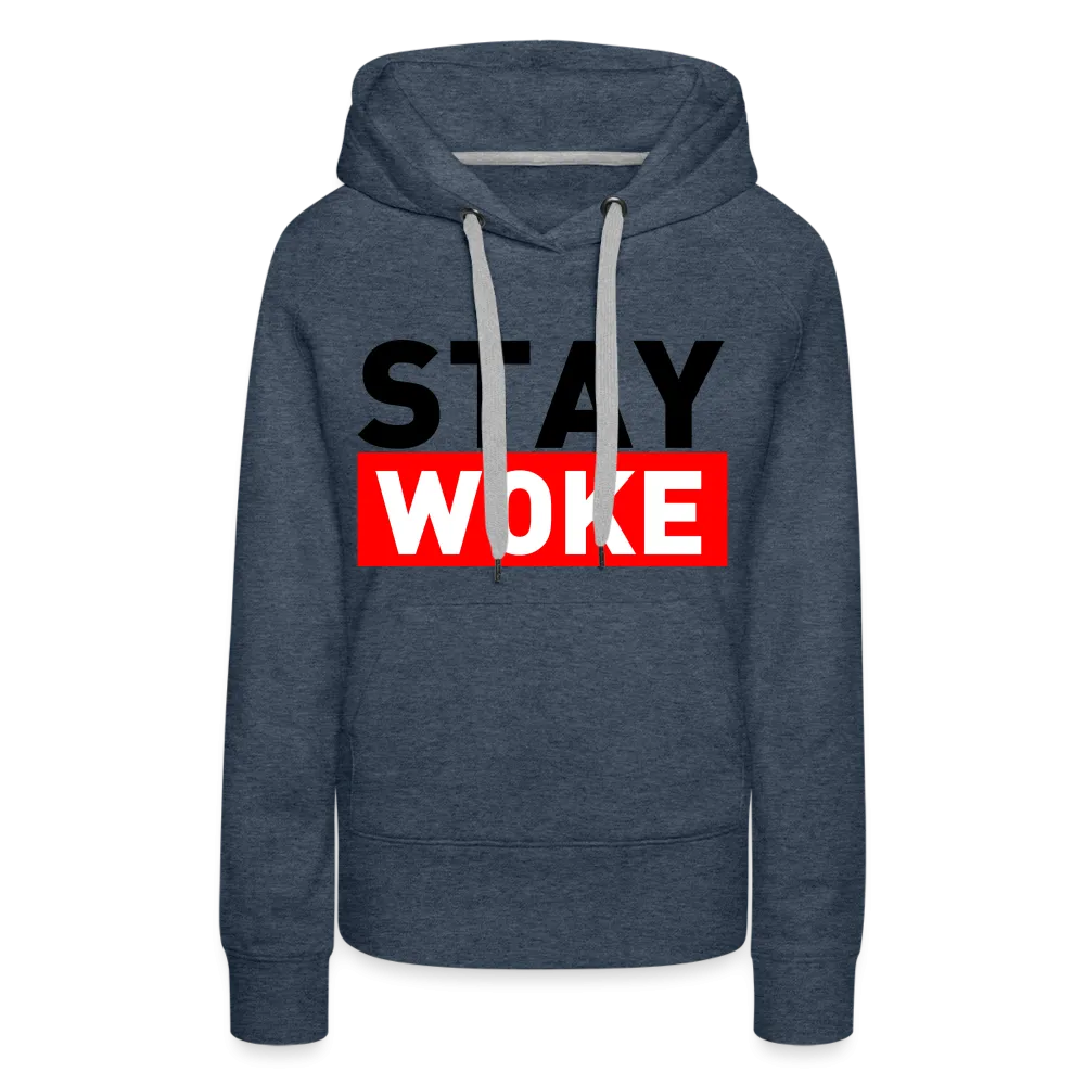 Stay Woke Women’s Premium Hoodie